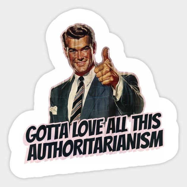 Authoritarianism Vintage Thumbs Up Guy Sticker by Nonstop Shirts